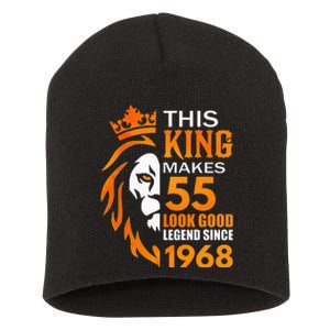 This King Makes 55 Look Good Legend Since 1968 Short Acrylic Beanie