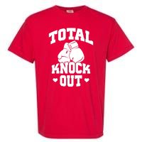 Total Knock Out Boxing Cute Gift Garment-Dyed Heavyweight T-Shirt