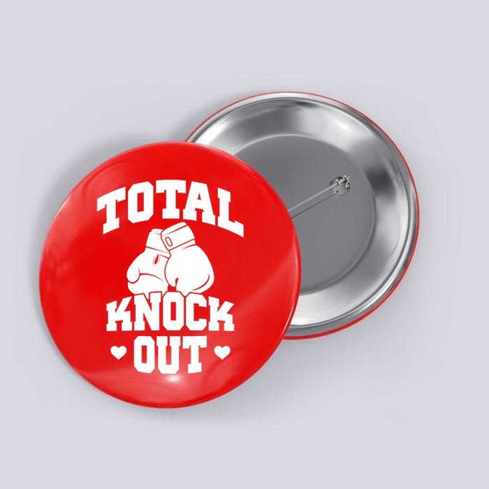 Total Knock Out Boxing Cute Gift Button