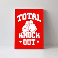 Total Knock Out Boxing Cute Gift Canvas