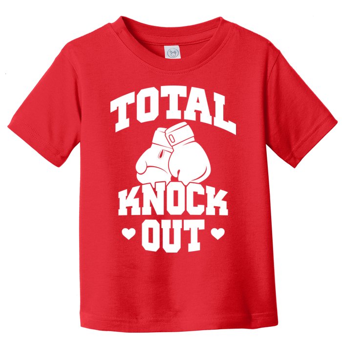 Total Knock Out Boxing Cute Gift Toddler T-Shirt