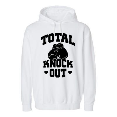 Total Knock Out Boxing Cute Gift Garment-Dyed Fleece Hoodie