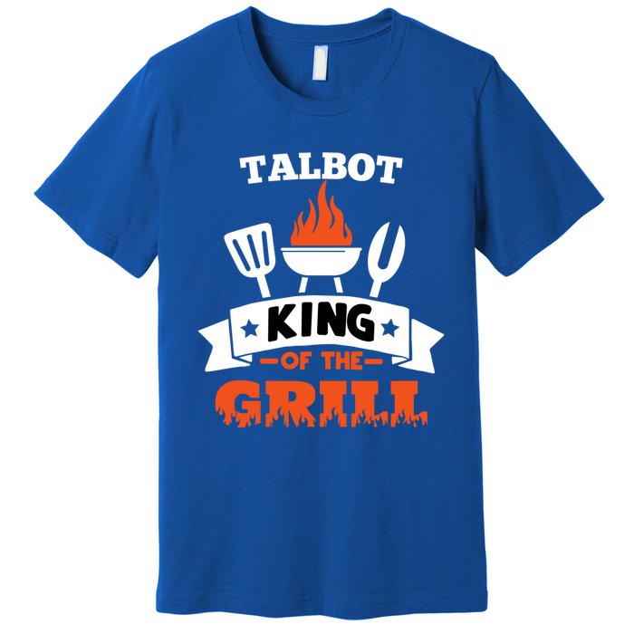 Talbot King Of The Grill Grilling Bbq Chef Master Cooking Gift Premium T-Shirt