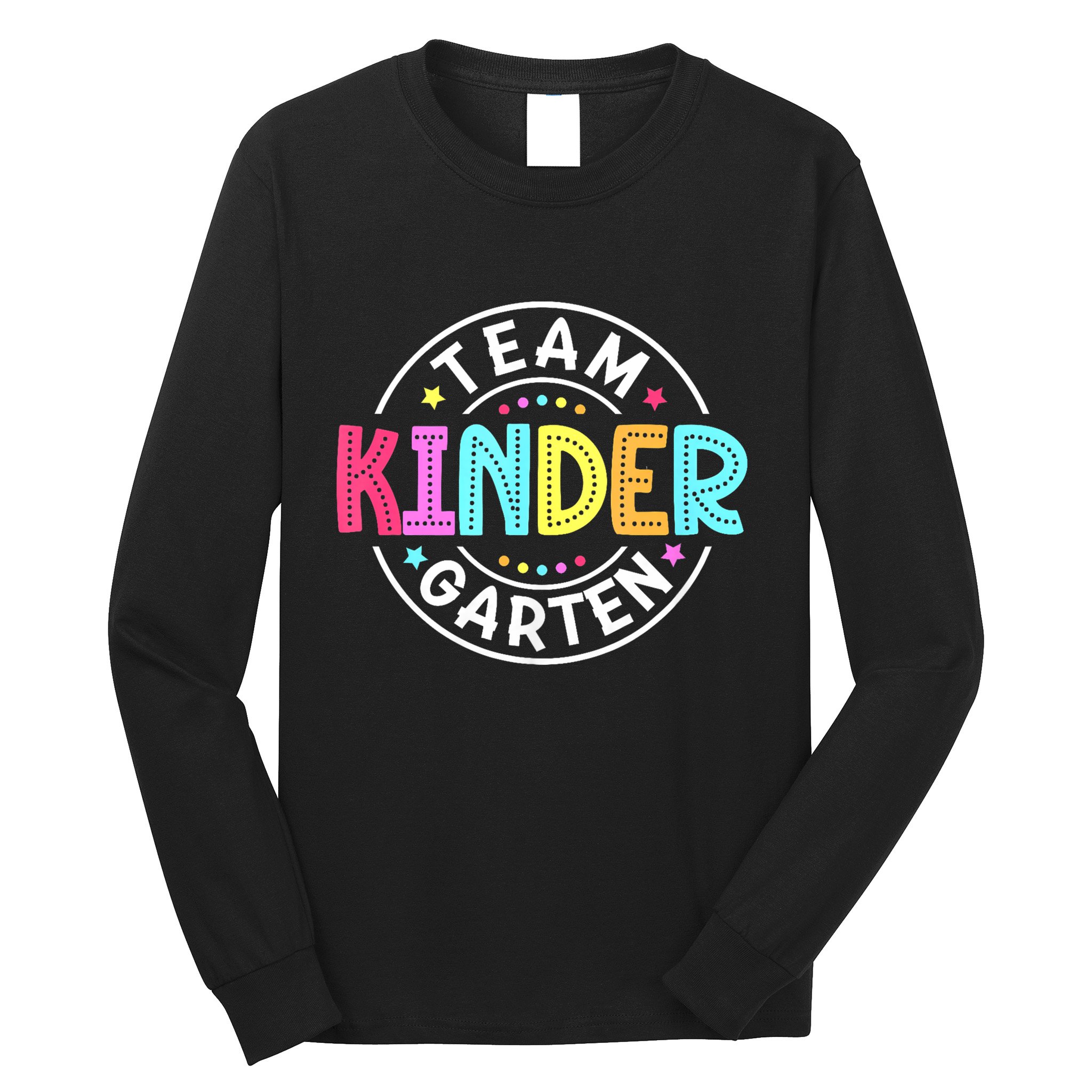 Team Kindergarten Teacher Back To School Kindergarten Squad Long Sleeve Shirt