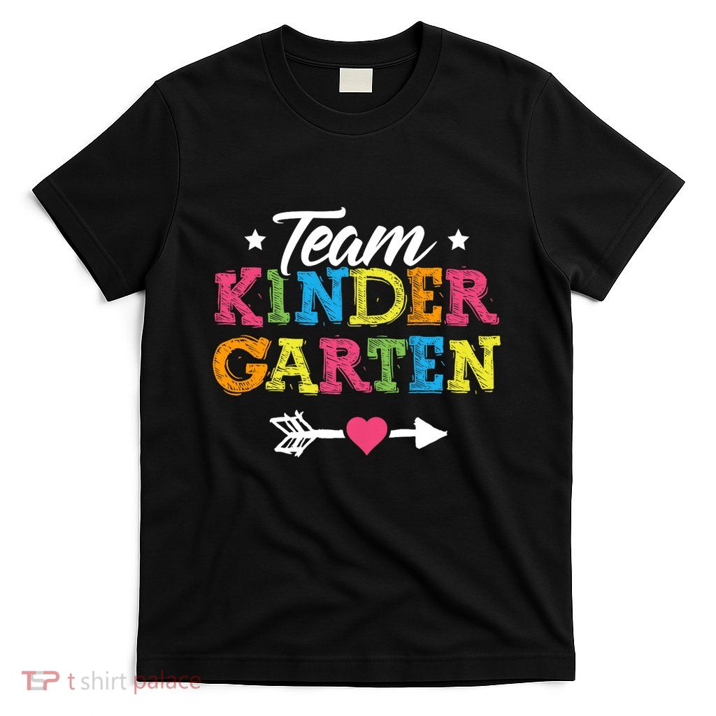 Team Kindergarten Teacher Student Back To School T-Shirt