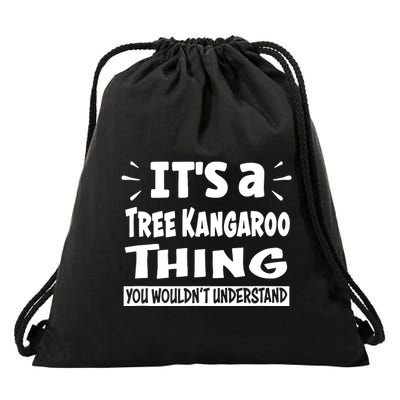Tree Kangaroo Thing You Wouldnt Understand Aninal Lovers Drawstring Bag