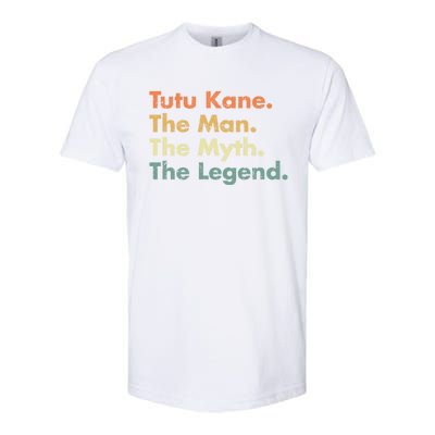 Tutu Kane The The Myth The Legend Dad Grandpa Cool Gift Softstyle® CVC T-Shirt