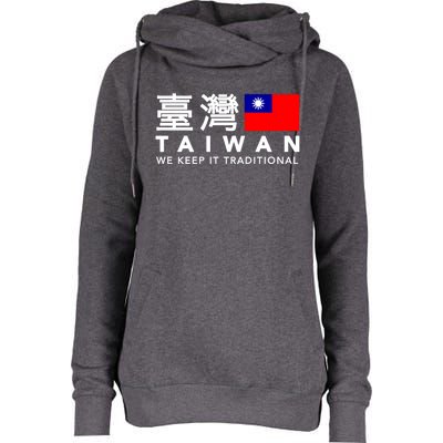 Taiwan Keep Traditional I Love Taiwan Flag Free Taiwan Pride Funny Gift Womens Funnel Neck Pullover Hood