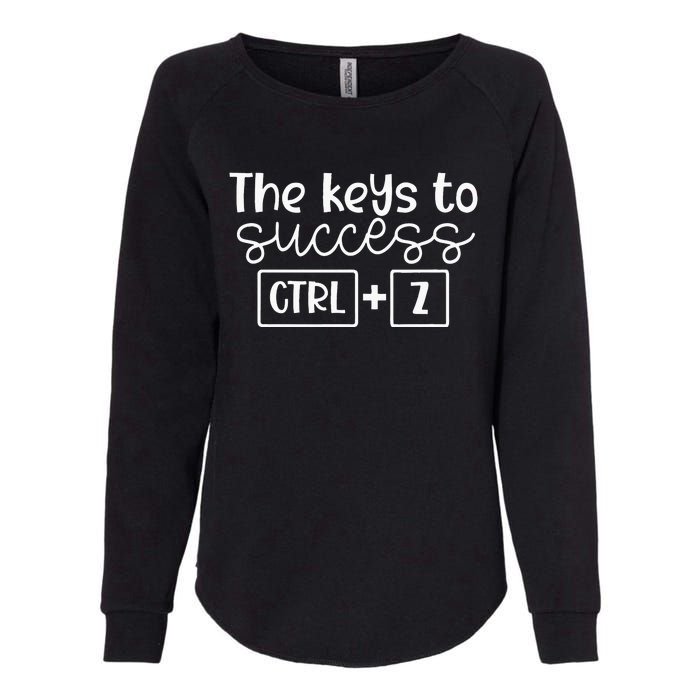 The Keys To Success Ctrl + Z Funny Technology Teacher Gift Womens California Wash Sweatshirt