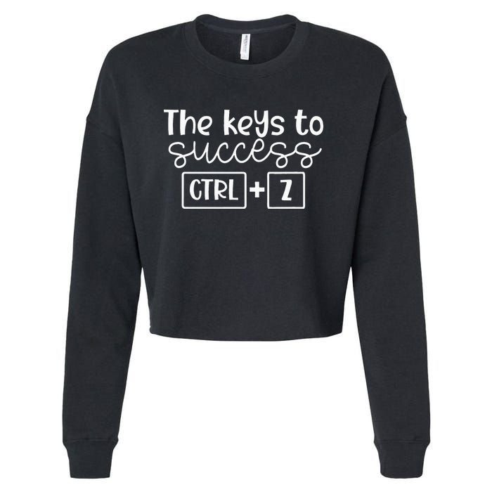 The Keys To Success Ctrl + Z Funny Technology Teacher Gift Cropped Pullover Crew