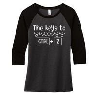 The Keys To Success Ctrl + Z Funny Technology Teacher Gift Women's Tri-Blend 3/4-Sleeve Raglan Shirt