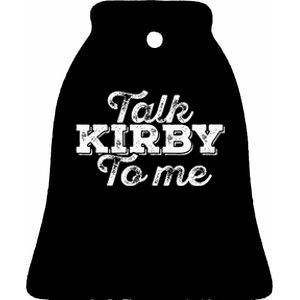 Talk Kirby To Me Funny American Football Fans Ceramic Bell Ornament