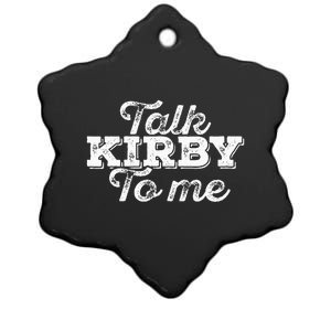 Talk Kirby To Me Funny American Football Fans Ceramic Star Ornament