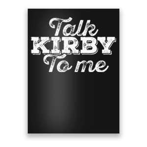 Talk Kirby To Me Funny American Football Fans Poster