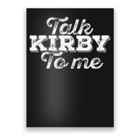 Talk Kirby To Me Funny American Football Fans Poster