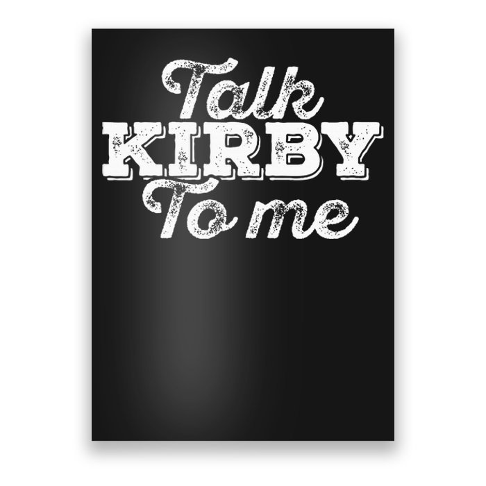 Talk Kirby To Me Funny American Football Fans Poster