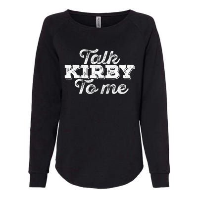 Talk Kirby To Me Funny American Football Fans Womens California Wash Sweatshirt