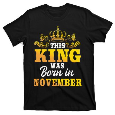 This King Was Born In November Birthday Party Celebration T-Shirt