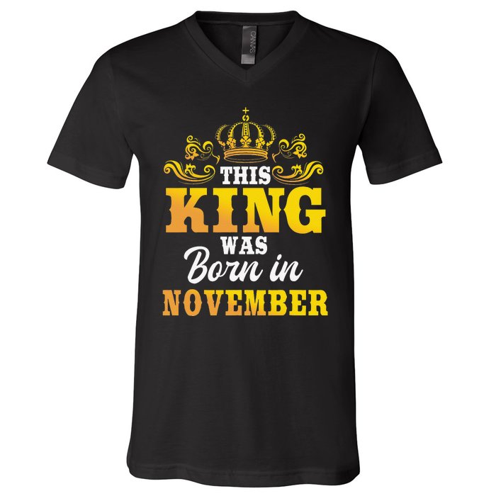 This King Was Born In November Birthday Party Celebration V-Neck T-Shirt