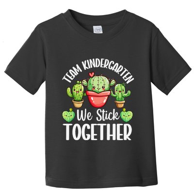 Team Kindergarten We Stick Together Cactus Back To School Gift Toddler T-Shirt