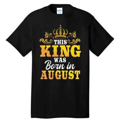 This King Was Born In August Birthday Party Celebration Tall T-Shirt