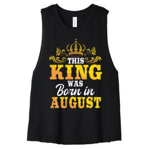 This King Was Born In August Birthday Party Celebration Women's Racerback Cropped Tank