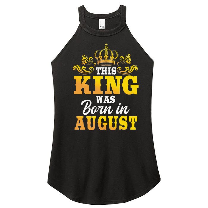 This King Was Born In August Birthday Party Celebration Women's Perfect Tri Rocker Tank