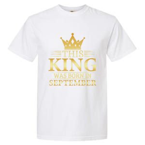 This King Was Born In September Birthday Celebration Gift Garment-Dyed Heavyweight T-Shirt