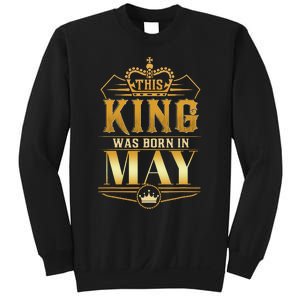 This King was born in May Birthday King Best Birthday Sweatshirt