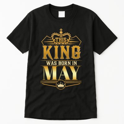 This King was born in May Birthday King Best Birthday Tall T-Shirt