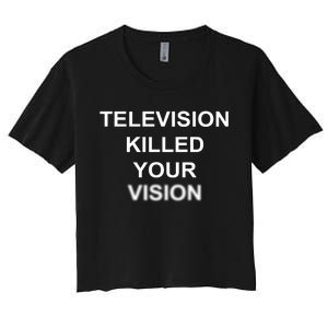 Television Killed Your Vision Women's Crop Top Tee