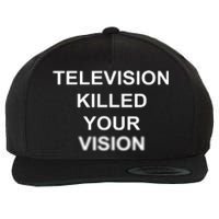 Television Killed Your Vision Wool Snapback Cap