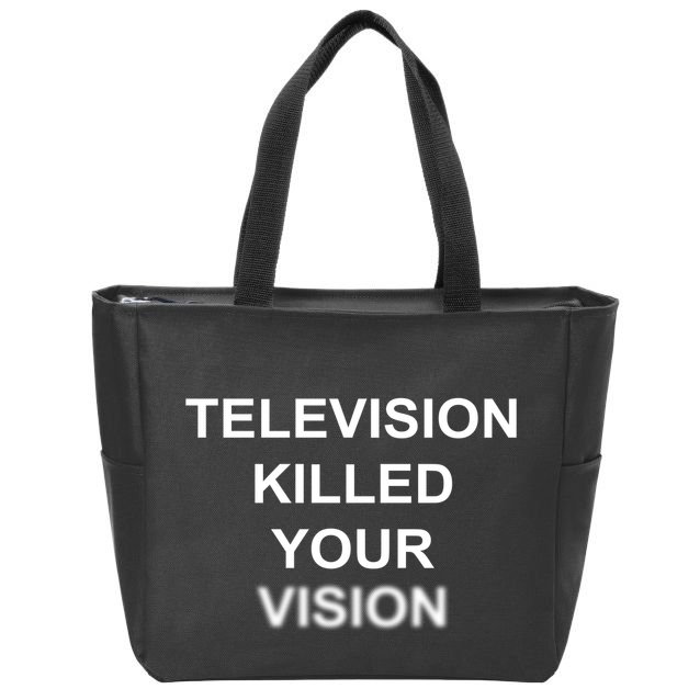 Television Killed Your Vision Zip Tote Bag