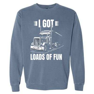 Trucker Lorry 18 Wheeler CDL Trailer Highway Truck Driver Garment-Dyed Sweatshirt