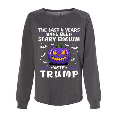 The Last 4 Years Have Been Scary Enough Vote Trump Halloween Womens California Wash Sweatshirt