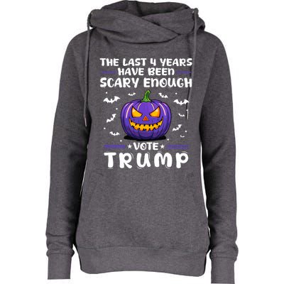 The Last 4 Years Have Been Scary Enough Vote Trump Halloween Womens Funnel Neck Pullover Hood