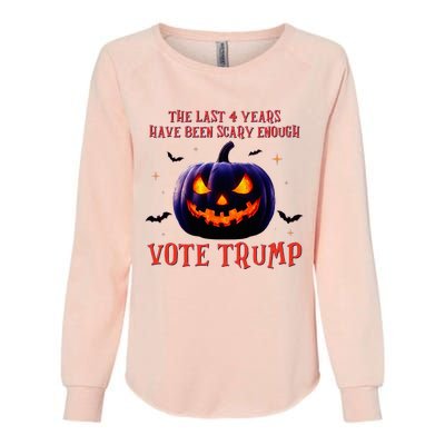 The Last 4 Years Have Been Scary Enough Vote Trump In 2024 Womens California Wash Sweatshirt