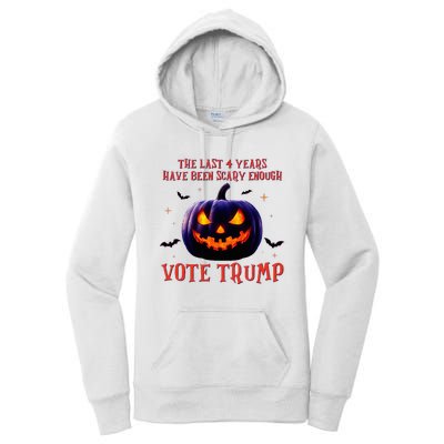 The Last 4 Years Have Been Scary Enough Vote Trump In 2024 Women's Pullover Hoodie