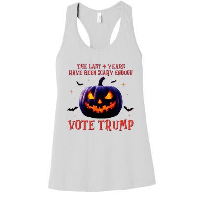 The Last 4 Years Have Been Scary Enough Vote Trump In 2024 Women's Racerback Tank