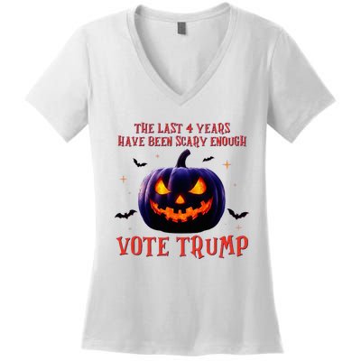 The Last 4 Years Have Been Scary Enough Vote Trump In 2024 Women's V-Neck T-Shirt