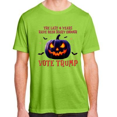 The Last 4 Years Have Been Scary Enough Vote Trump In 2024 Adult ChromaSoft Performance T-Shirt