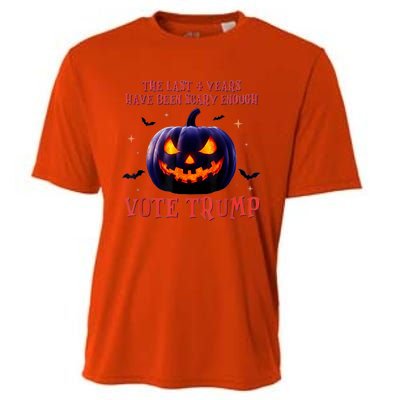 The Last 4 Years Have Been Scary Enough Vote Trump In 2024 Cooling Performance Crew T-Shirt