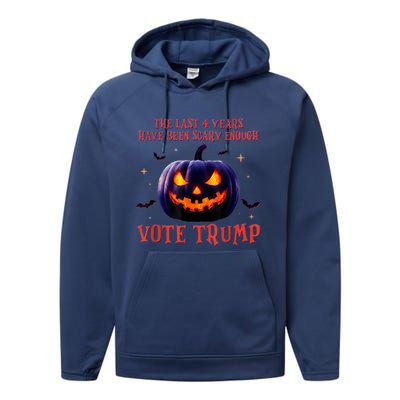 The Last 4 Years Have Been Scary Enough Vote Trump In 2024 Performance Fleece Hoodie