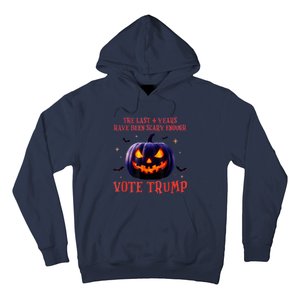 The Last 4 Years Have Been Scary Enough Vote Trump In 2024 Hoodie