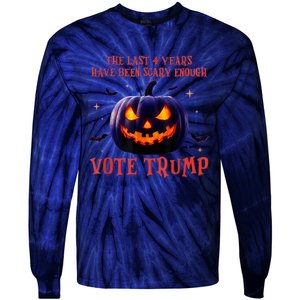 The Last 4 Years Have Been Scary Enough Vote Trump In 2024 Tie-Dye Long Sleeve Shirt