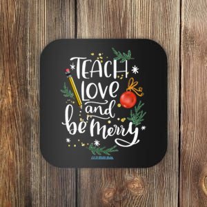 Teach Love And Be Merry Christmas Teacher Vneck Coaster