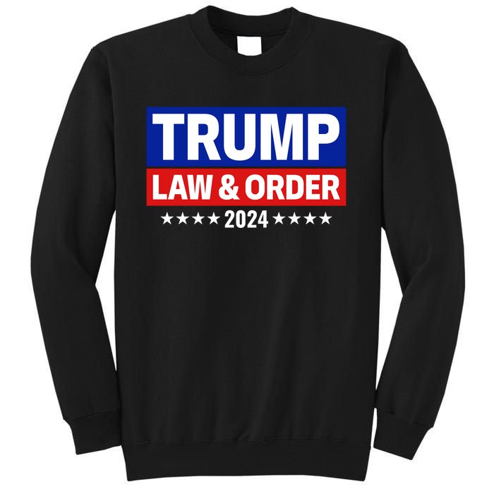 Trump Law And Order 2024 Tall Sweatshirt