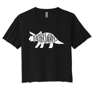 Teachersaurus Like A Normal Teacher Awesome Dinosaur Teacher Women's Crop Top Tee