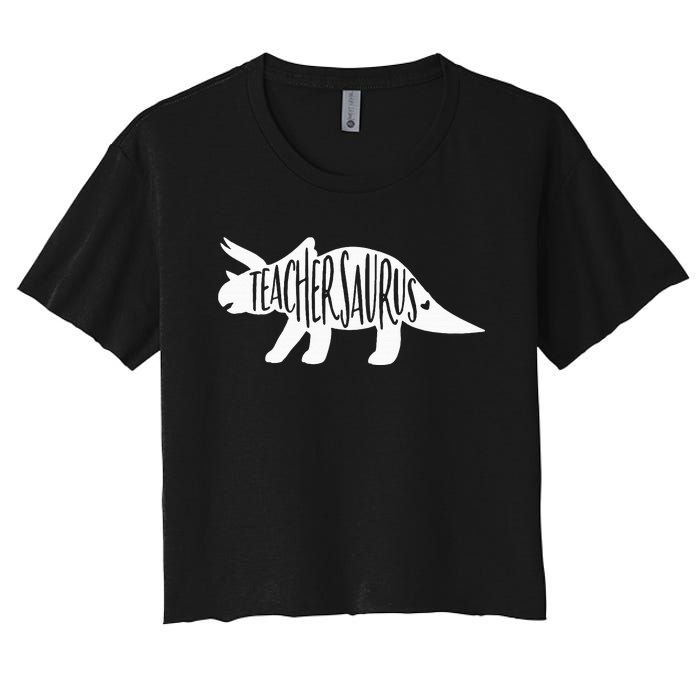 Teachersaurus Like A Normal Teacher Awesome Dinosaur Teacher Women's Crop Top Tee