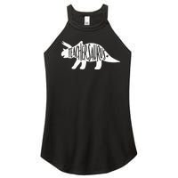 Teachersaurus Like A Normal Teacher Awesome Dinosaur Teacher Women's Perfect Tri Rocker Tank